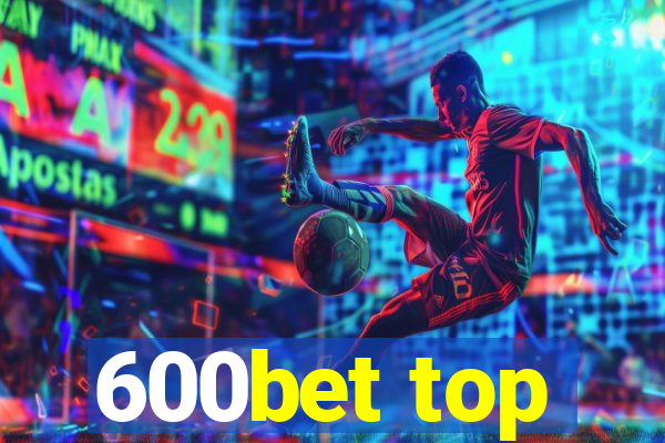 600bet top